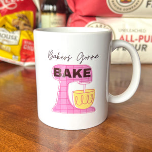 Bakers Gonna Bake Coffee Mug